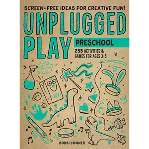 USED-Unplugged Play: Preschool: 233 Activities & Games for Ages 3-5 by Conner, Bobbi (Paperback)