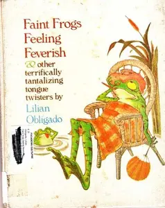 USED-Faint Frogs Feeling Feverish: And Other Terrifically Tantalizing Tongue Twisters by Lilian Obligado (Hardcover)