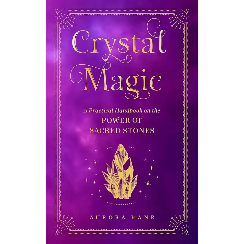 Crystal Magic: A Practical Handbook on the Power of Sacred Stones (Volume 13) (Mystical Handbook, 13)