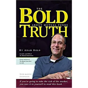 USED Book - The Bold Truth About Mutual Funds by Adam Bold (Paperback) - english