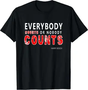 Everybodys Counts Or Nobodys Counts Sarcastic T-Shirt