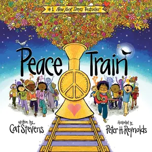 Peace Train by Cat Stevens||Peter H. Reynolds [Hardback Book]