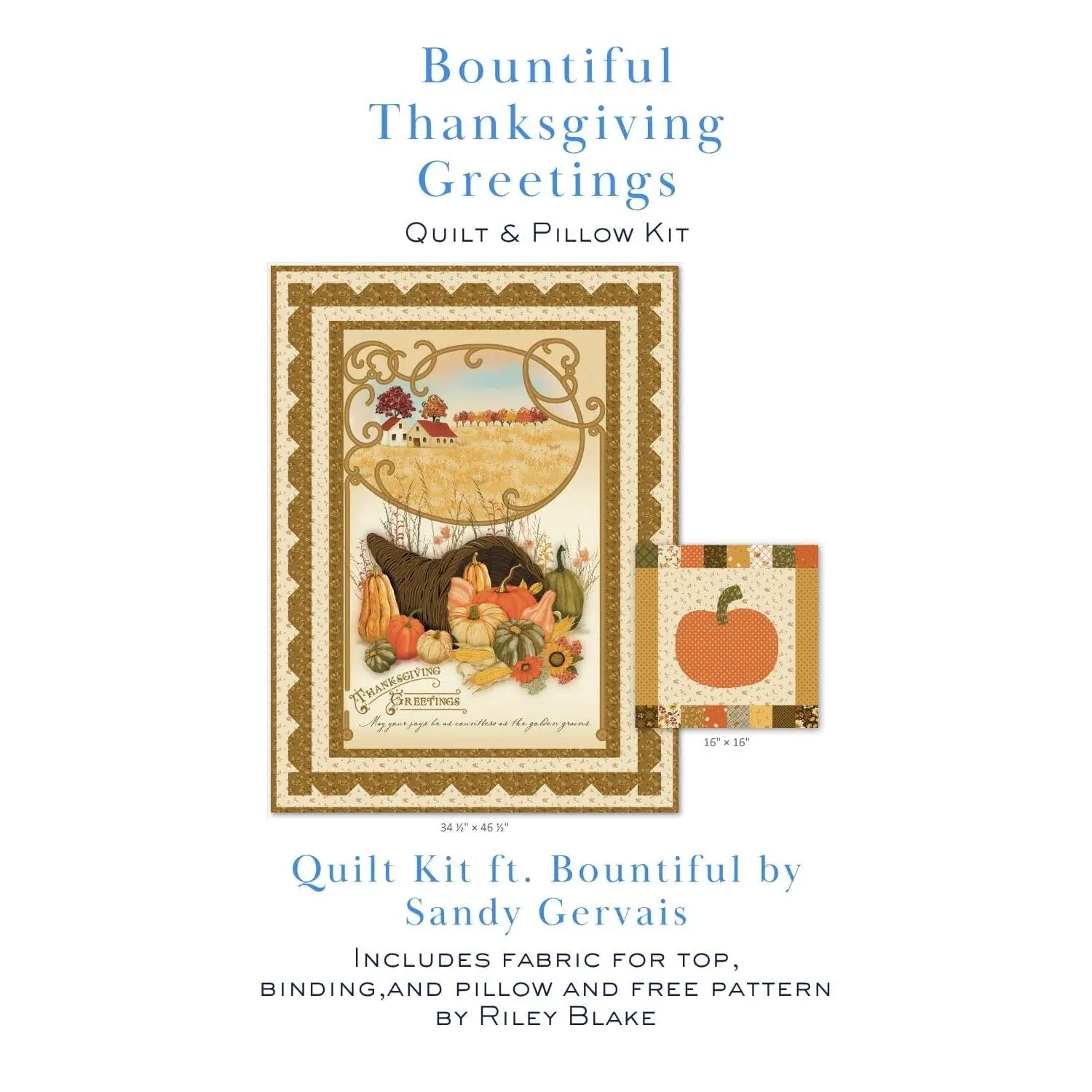 Bountiful Thanksgiving Greetings Quilt & Pillow Kit