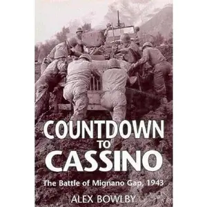 USED-Countdown To Cassino: The Battle Of Mignano Gap by Alex Bowlby (Hardcover)
