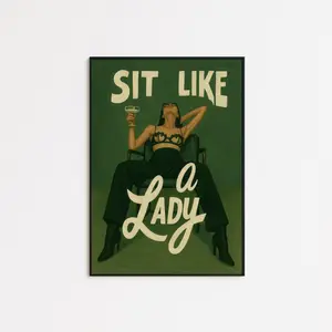 Sit Like A Lady , Bold Feminist Poster, Empowering Female Wall Art Print