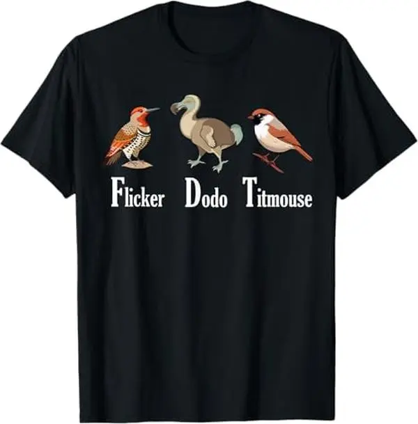 Flicker Dodo Titmouse Funny T-Shirt