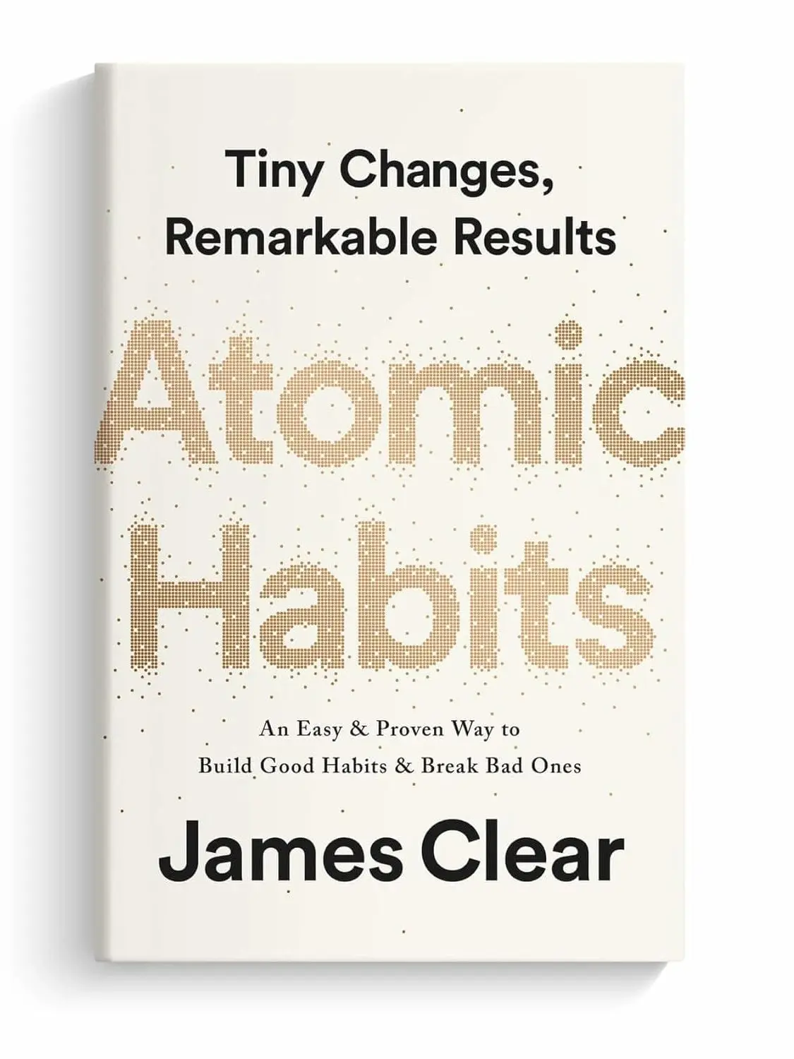 Atomic Habits by James Clear | Tiny Changes, Remarkable Results | Self-Improvement Book