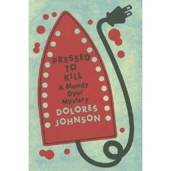 USED-Pressed to Kill: A Mandy Dyer Mystery by Dolores Johnson (Hardcover)