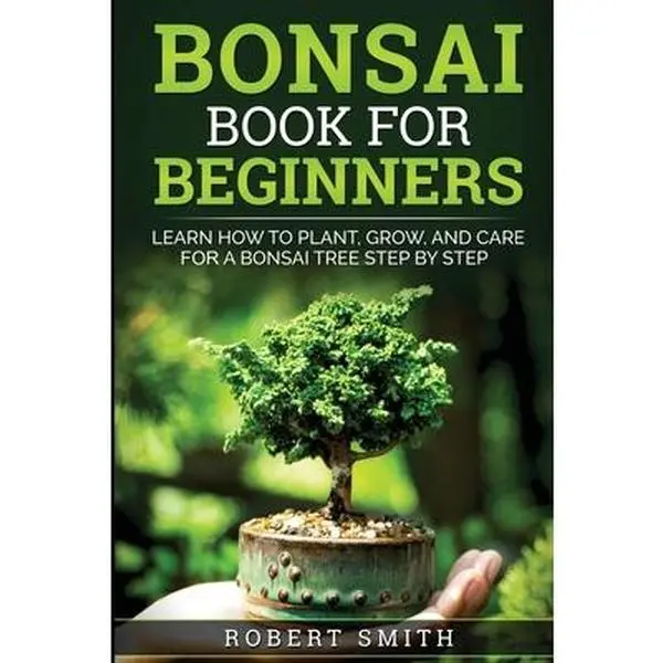 Bonsai Book for Beginners - Robert Smith, Paperback: Learn Bonsai Styles, Planting, Growing, Pest Management & History Step-by-Step for Agriculture Enthusiasts, Pests
