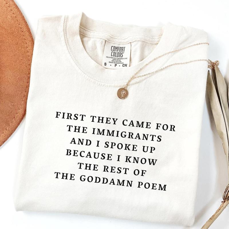 First They Came For The Immigrants Shirt, Anti Trump Activist Tee, Protest Political Tee Human Rights TShirt, Resist Tee