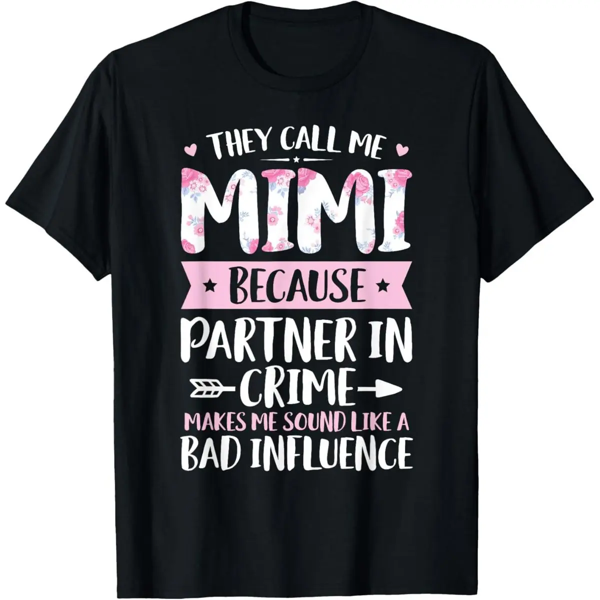 100% Cotton They Call Me Mimi Because Partner In Crime Funny Mothers Day T-Shirt