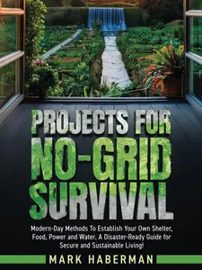 Survival Guide Book (English): No-Grid Survival Projects - 5 Amazing Shelter Plans, Complete Emergency Guide, Eco-Friendly Living, Expert Tips for Shelter, Food, Power, Water - Disaster-Ready Paperback (Aug 22, 2024)