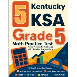 5 Kentucky KSA Grade 5 Math Practice Tests: Proven Practice for Top Scores with Detailed Explanations - Paperback