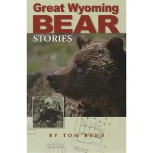 USED-Great Wyoming Bear Stories by Reed, Tom (Paperback)