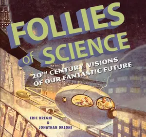 USED-Follies of Science: 20th Century Visions of Our Fantastic Future by Dregni, Eric (Paperback)