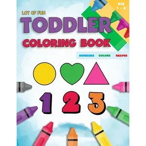Toddler Coloring Book Numbers Colors Shapes: Fun With Numbers Colors Shapes Counting | Learning Of First Easy Words Shapes & Numbers | Baby Activity ... Boys Or Girls (Counting Books For Toddlers) Paperback – February 18, 2018