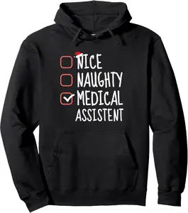 Nice Naughty Medical Assistant Christmas List Santa Claus Pullover Hoodie