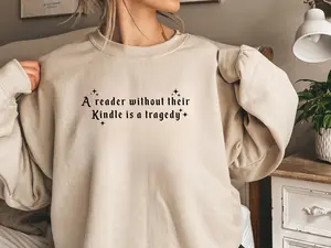 [SALE UP TO 45%] A Reader Without Their Kindle Sweatshirt, Book Lover Shirt, Funny Reading Graphic Shirt, Cozy Bookworm Sweater