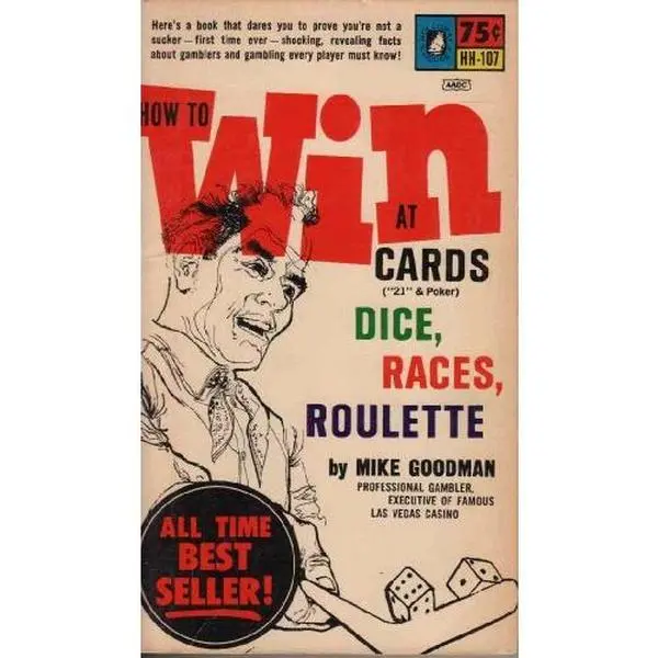 USED-How to Win At Cards (21 and Poker), Dice, Races, Roulette by Mike Goodman (Paperback)