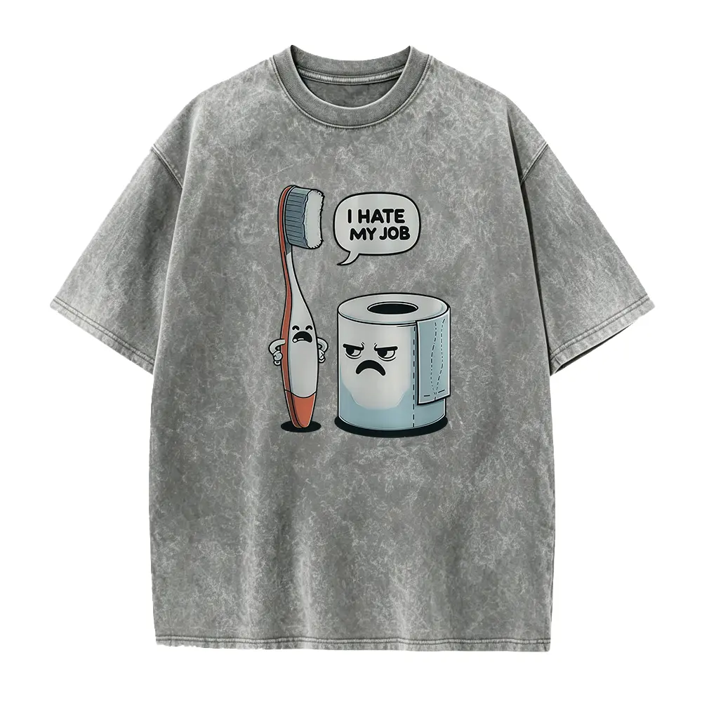 I Hate My Job - Funny Toothbrush T-Shirt - Humorous Bathroom Graphic Tee - Playful Toilet Paper Joke Shirt - Bathroom Humor Gift Idea