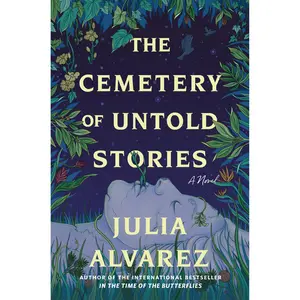 The Cemetery of Untold Stories by Julia Alvarez [Hardcover Book]