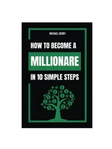 How to Become a Millionaire in 10 Simple Steps Paperback
