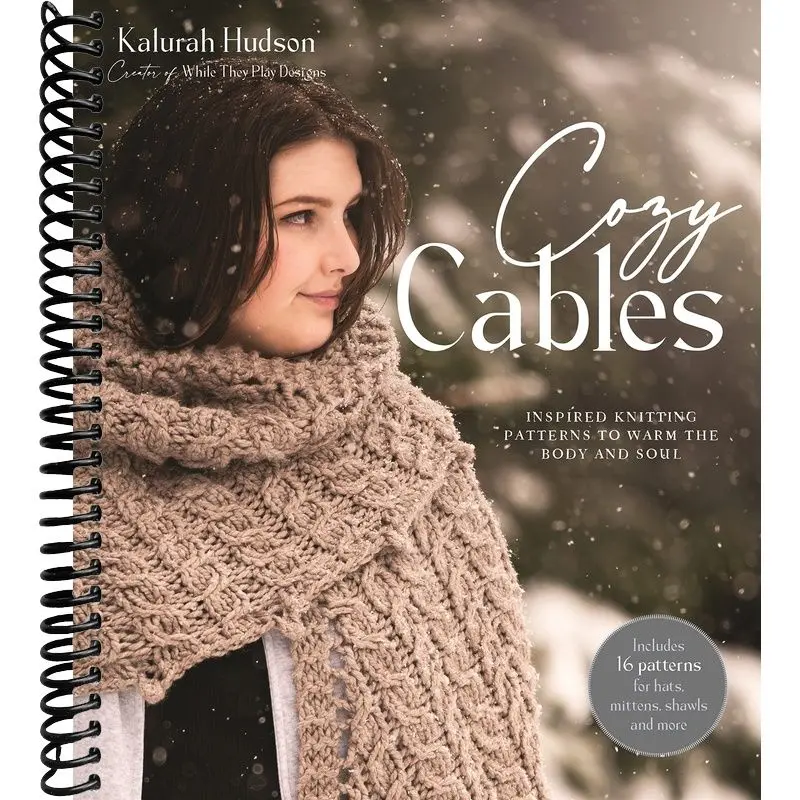 Cabled Knit Patterns Book - Cozy Tutorials for Beginners, Shawls & More to Warm Body and Soul by Kalurah Hudson