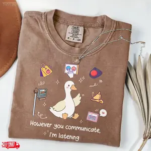 Comfort Color Aac Goose T-shirt, However You Communicate T-shirt, I Am Listening Slp Sped T-shirt Trendy Gift