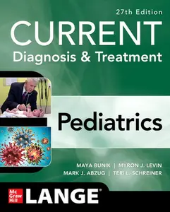 Current Diagnosis & Treatment Pediatrics, 27th Edition -- Maya Bunik, Paperback