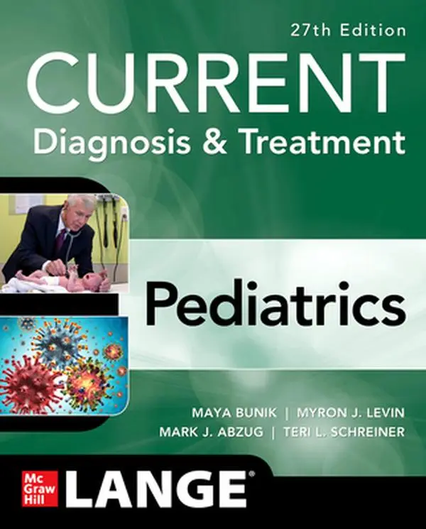 Current Diagnosis & Treatment Pediatrics, 27th Edition - Maya Bunik, Paperback Medical Book for Child Disease & Illness Reference with Illustrations