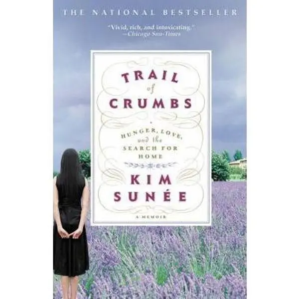 USED-Trail of Crumbs: Hunger, Love, and the Search for Home by Sunée, Kim (Paperback)