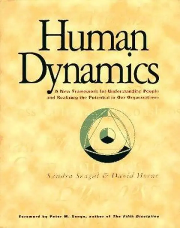 USED-Human Dynamics: A New Framework for Understanding People and Realizing the Potential in Our Organizations by Sandra Seagal (Hardcover)