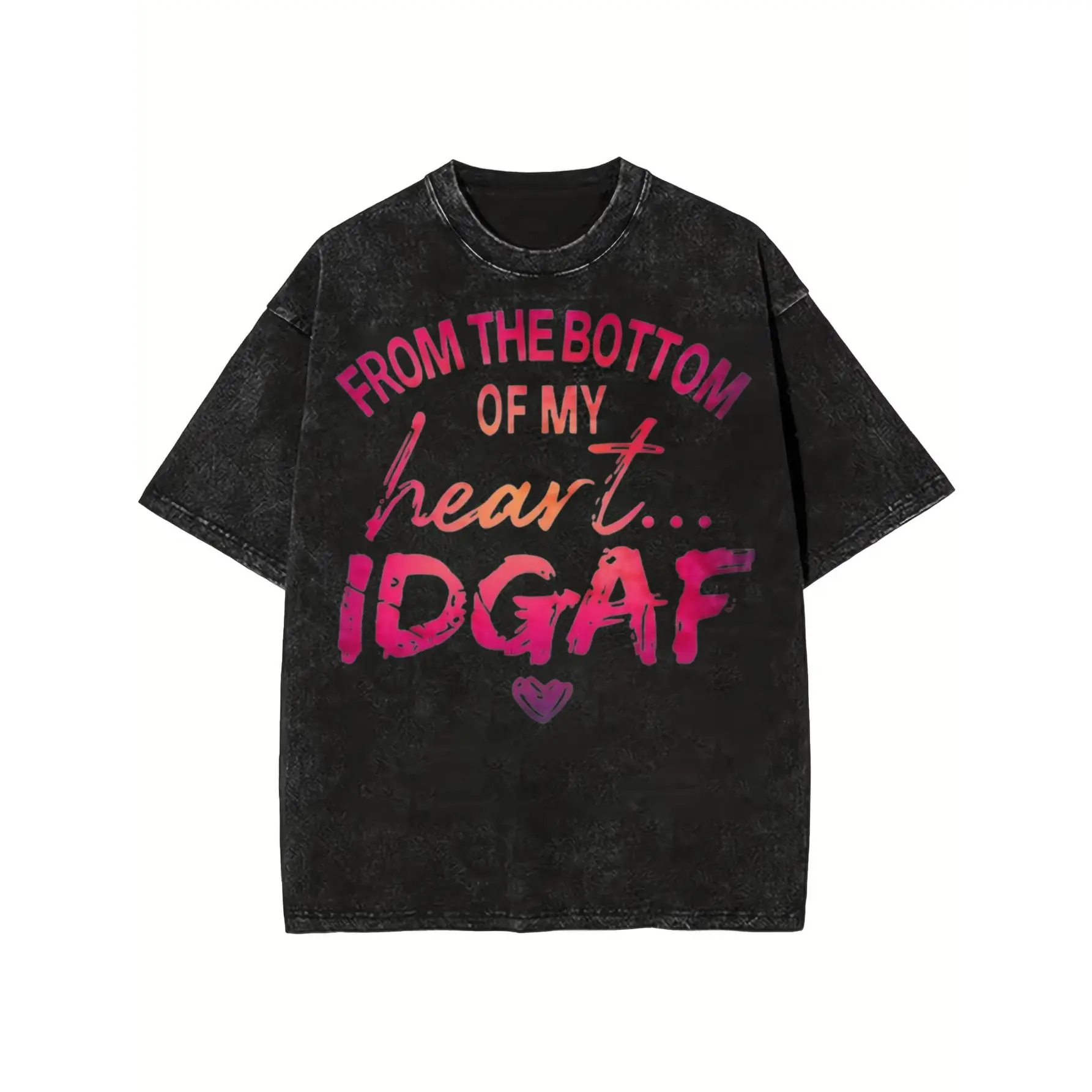One 100 Percent Cotton Front Washed T Shirt With Bold Graphic Print From The Bottom Of My Heart Idgaf Design For Everyday Wear Unisex Style Perfect For Valentine's Day And Casual Outfits 230g Weight