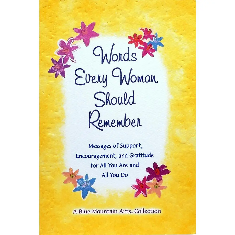 USED-Words Every Woman Should Remember: Messages of Support, Encouragement, and Gratitude for All You Are and All You Do by Blue Mountain Arts (Paperback)