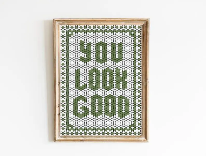 You Look Good Art Print, Mosaic Tile Hexagon Letter Quote Poster, Sage Green Wall Art, Tile Typography, Bathroom Decor Art, Green Print