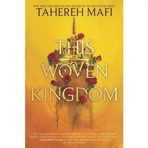 This Woven Kingdom -- Tahereh Mafi - Hardcover