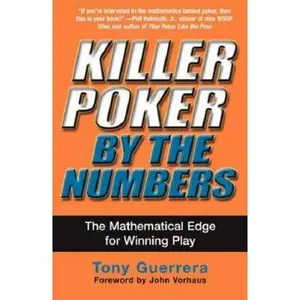 USED-Killer Poker by the Numbers: The Mathematical Edge for Winning Play by Tony Guerrera (Paperback)