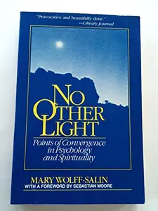 USED-No Other Light: Points of Convergence in Psychology and Spirituality by Mary Wolff-Salin (Paperback)