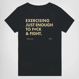 EXERCISING JUST ENOUGH TO F≈CK & FIGHT Funny Shirt for Men & Women, Gift for Her and Him Unisex T-shirt For Man And Woman, Tshirt, Streetwear Style, Retro Vintage Y2k