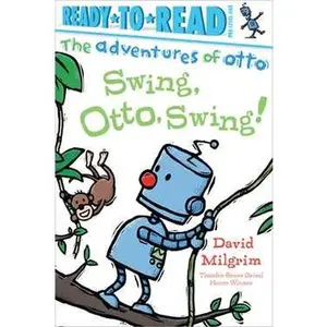 SWING, OTTO, SWING!: READY-TO-READ PRE-LEVEL 1 [Hardcover]