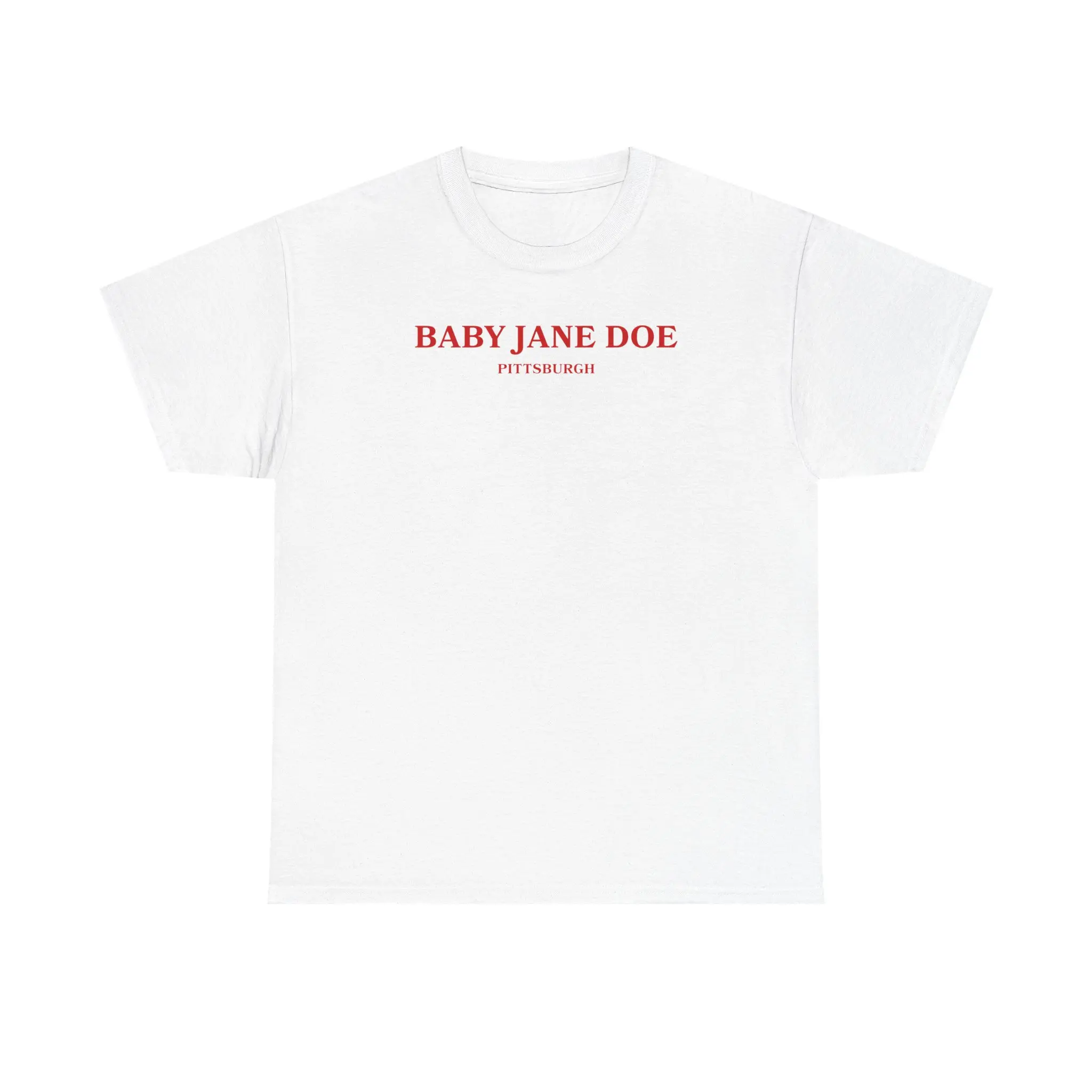 BABY JANE DOE PITTSBURGH Unisex Heavy Cotton Tee -  funny shirt - Pittsburgh - gift for men and women