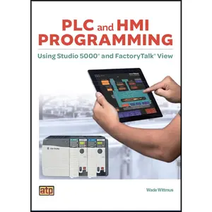 PLC and HMI Programming Using Studio 5000® and FactoryTalk® View