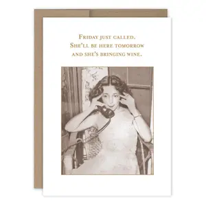 Friday Just Called Birthday Card