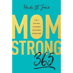 MomStrong 365: A Daily Devotional to Encourage and Empower Everyday Moms Paperback – September 5, 2023