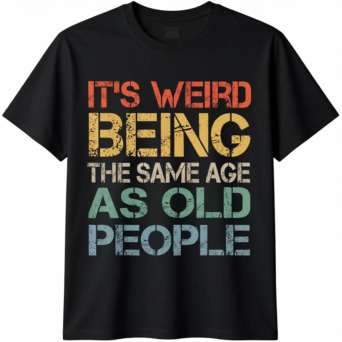 Men's Cotton Shortsleeve Round Neck Menswear Top T-Shirt - "It's Weird Being The Same Age As Old People" Retro Sarcastic Graphic Streetwear, Casual T-Shirts, Gift for Him