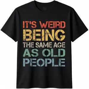 Men's Cotton Short-Sleeve Round Neck Fashion T-Shirt - "It's Weird Being The Same Age As Old People" Retro Sarcastic Graphic Streetwear, Casual Clothes, Gift for Him