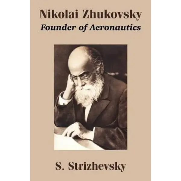 Nikolai Zhukovsky: Founder of Aeronautics - Paperback