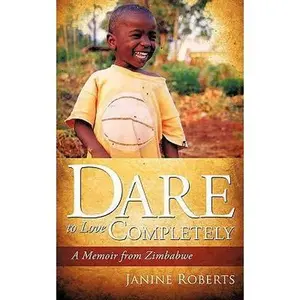 USED-Dare to Love Completely by Roberts, Janine (Paperback)