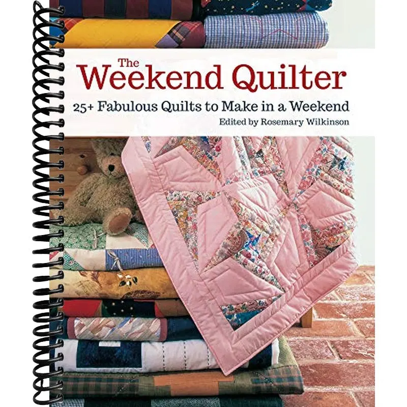 The Weekend Quilter: 25+ Fabulous Quilts to Make in a Weekend (Landauer) Step-by-Step Projects for Traditional & Modern Quilts to Make in One Weekend, with Specialist Shortcuts & Design Techniques - Spiral Bound
