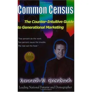 USED Book - Common Census The Counter-Intuitive Guide to Generational Marketing by Kenneth W. Gronbach (Paperback) - english